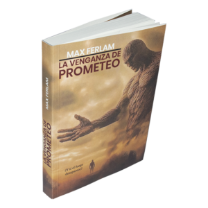 La venganza de Prometeo, la primera novela publicada por Max Ferlam.